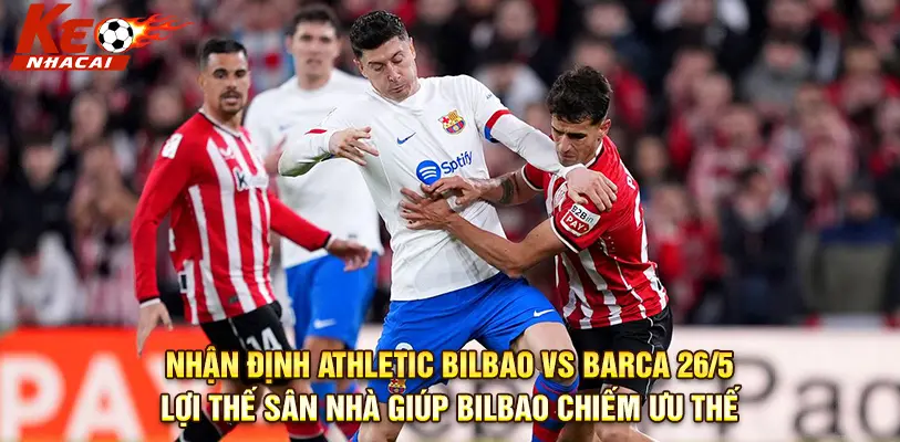 Sân nhà Bilbao luôn là thách thức với các đội bóng lớn