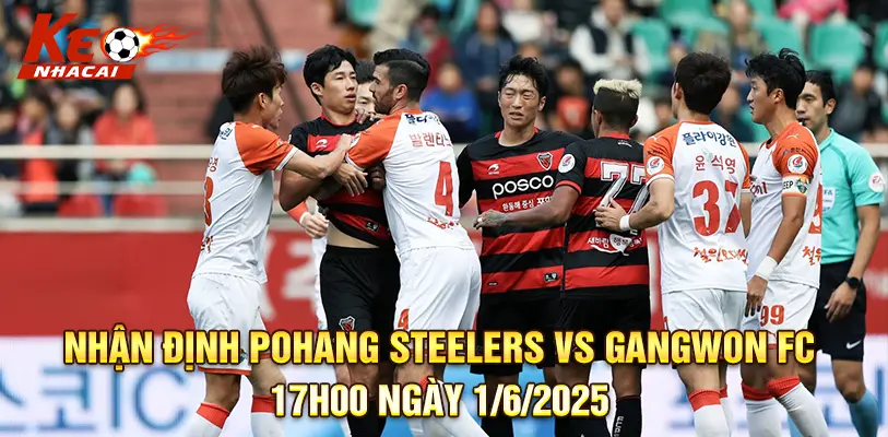 Nhận định Pohang Steelers vs Gangwon FC