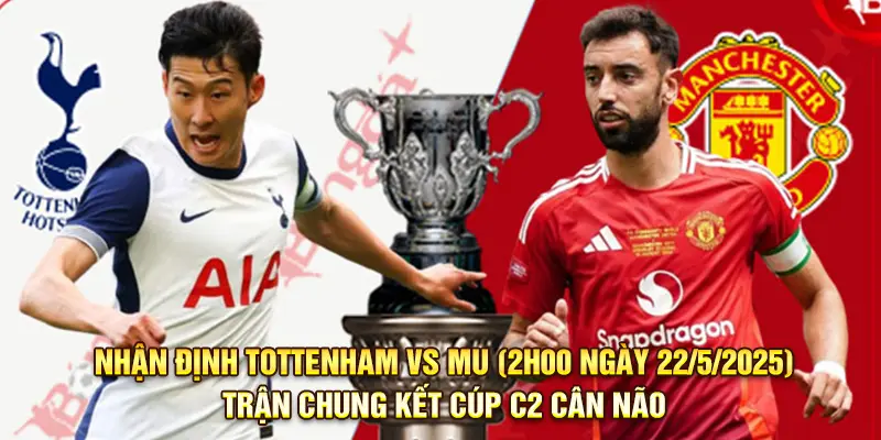 Nhận Định Tottenham vs MU