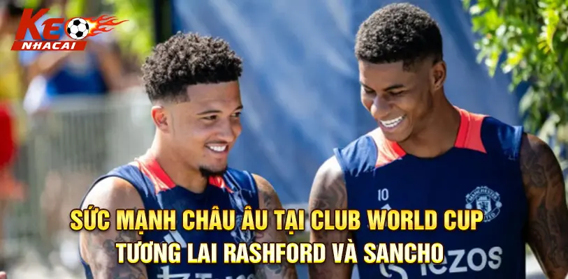 Sức Mạnh Châu Âu Tại Club World Cup