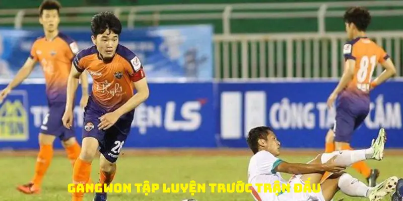 Gangwon tập luyện trước trận đấu
